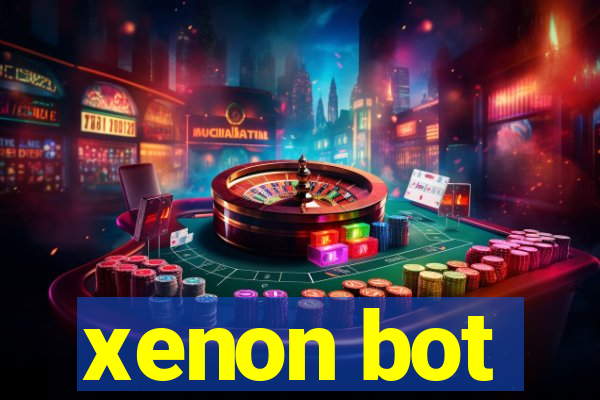 xenon bot